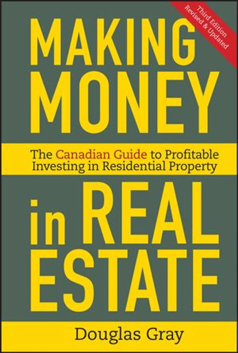 Making Money Real Estate: The Essential Canadian Guide to Investing Residential Property