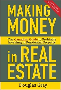 Making Money Real Estate: The Essential Canadian Guide to Investing Residential Property