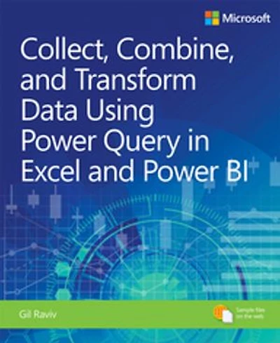 Collect, Combine, and Transform Data Using Power Query in Excel and Power BI