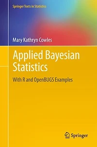Applied Bayesian Statistics: With R And Openbugs Examples