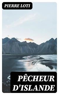 Pêcheur d'Islande: Édition enrichie.