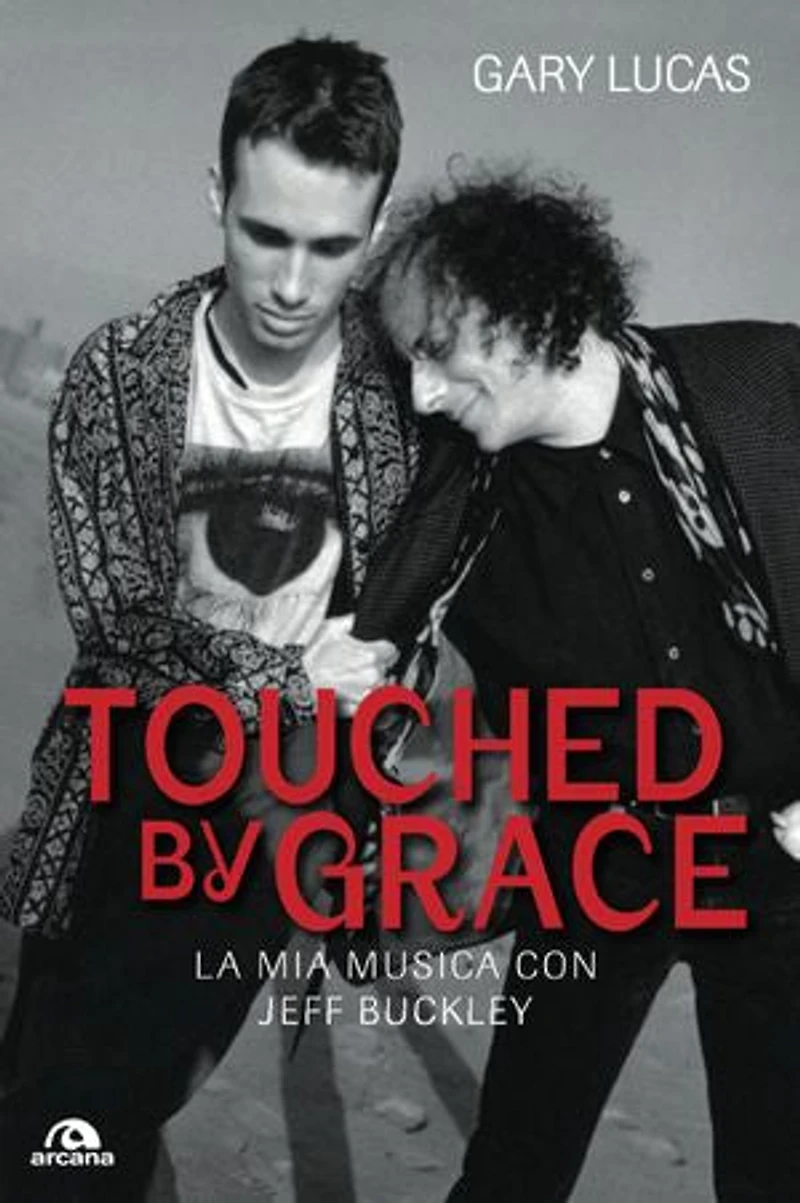 Touched by grace: La mia musica con Jeff Buckley