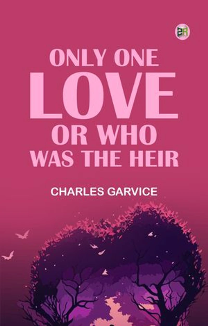 Only One Love; or, Who Was the Heir