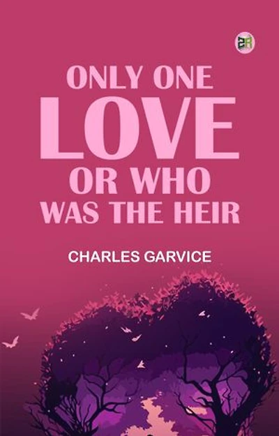 Only One Love; or, Who Was the Heir