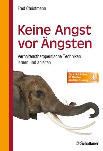 Keine Angst vor Ängsten: Verhaltenstherapeutische Techniken lernen und anleiten