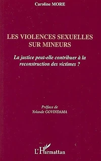 Les violences sexuelles sur mineurs: La justice peut-elle contribuer à la reconstruction des victimes ?