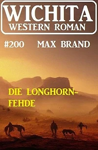 Die Longhorn-Fehde: Wichita Western Roman 200