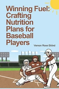 Winning Fuel: Crafting Nutrition Plans for Baseball Players