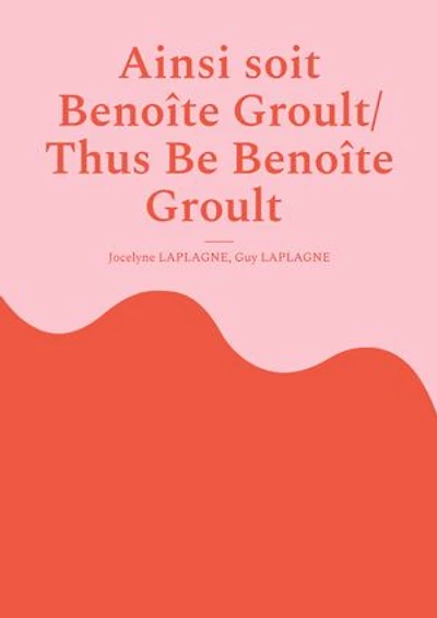 Ainsi soit Benoîte Groult/ Thus Be Benoîte Groult: Fragments de théâtre/ Theatrical Fragments