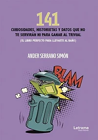 141 curiosidades, historietas y datos que no te servirán ni para ganar al trivial