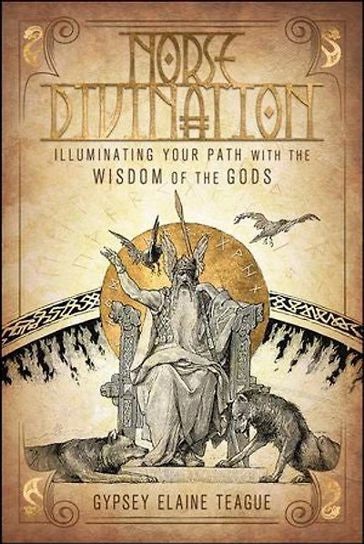 Norse Divination: Illuminating Your Path With The Wisdom Of Gods