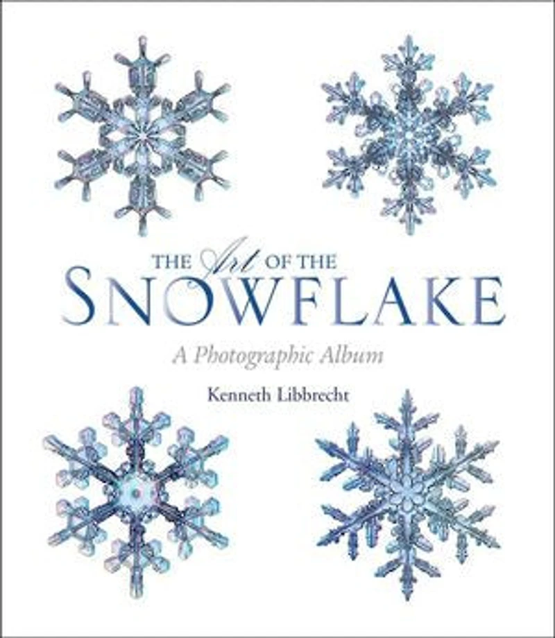 The Art of the Snowflake: A Photographic Album