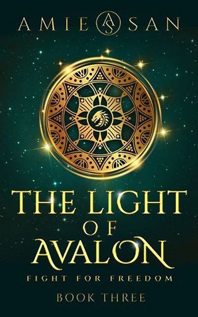 The Light of Avalon, Book 3: Fight For Freedom