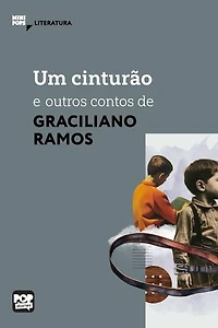 Um cinturão e outros contos de Graciliano Ramos: Literatura