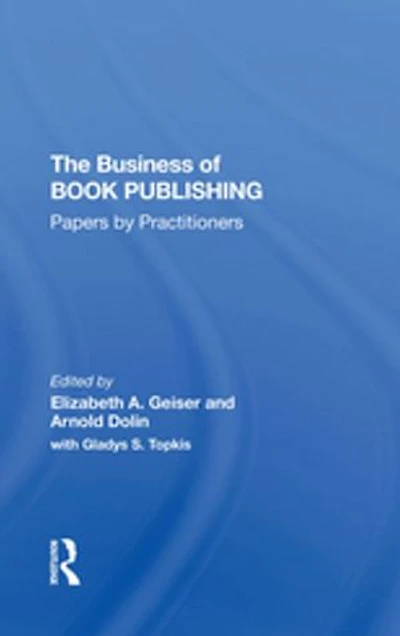 The Business Of Book Publishing: Papers By Practitioners
