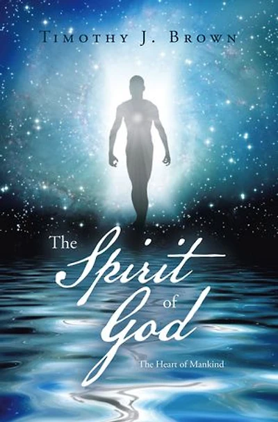 The Spirit of God: The Heart of Mankind