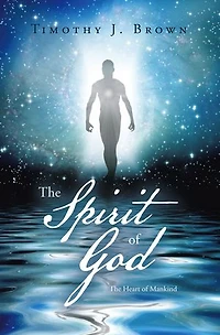 The Spirit of God: The Heart of Mankind