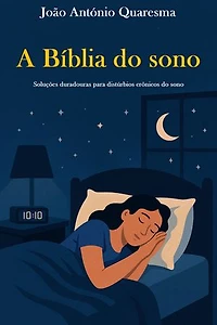 A Bíblia do sono: Soluções duradouras para distúrbios crônicos do sono