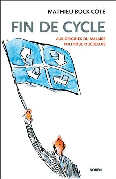 Fin de cycle: aux origines du malaise politique québécois : essai