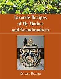 Favorite Recipes of My Mother and Grandmothers