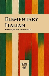 Elementary Italian: Texts, Questions, and Answers
