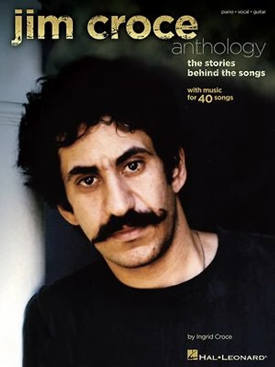Jim Croce Anthology: The Stories Behind Songs