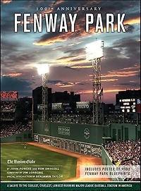 Fenway Park: A Salute to the Coolest, Cruelest, Longest-Running Major League Baseball Stadium in America