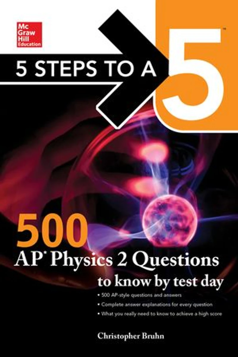 5 Steps to a 5: 500 AP Physics 2 Questions Know by Test Day
