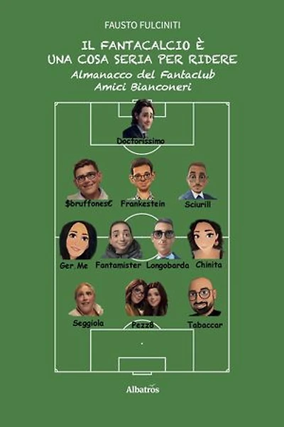 Il Fantacalcio è una cosa seria per ridere. Almanacco del Fantaclub Amici Bianconeri