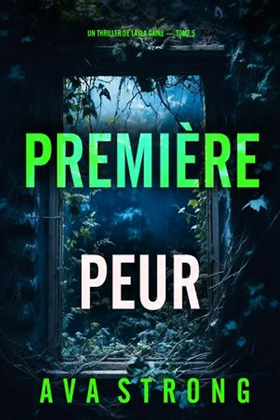 Première peur (Un thriller de Layla Caine — tome 5)