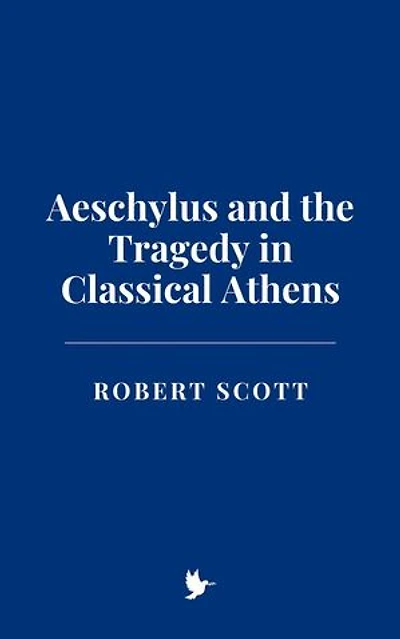 Aeschylus and the Tragedy in Classical Athens