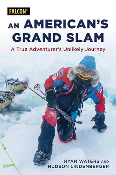 American's Grand Slam: A True Adventurer's Unlikely Journey