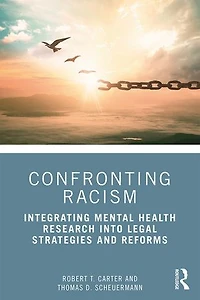 Confronting Racism: Integrating Mental Health Research Into Legal Strategies And Reforms