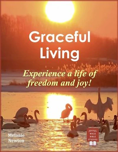 Graceful Living: Experience a life of freedom and joy!