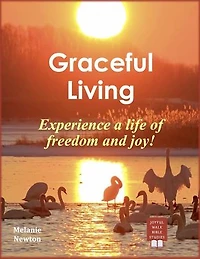 Graceful Living: Experience a life of freedom and joy!