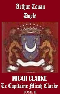 Le Capitaine Micah Clarke, Tome II