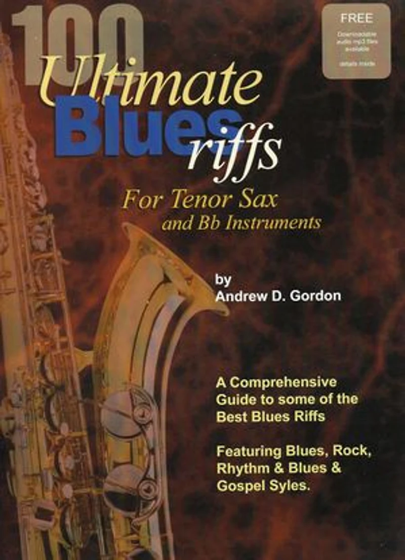 100 Ultimate Blues Riffs for Tenor Saxophone & Bb instruments: 100 Ultimate Blues Riffs