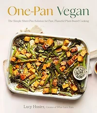 One-pan Vegan: The Simple Sheet Pan Solution For Fast, Flavorful Plant-based Cooking