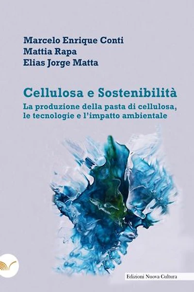 Cellulosa e Sostenibilità: La produzione della pasta di cellulosa, le tecnologie e l'impatto ambientale