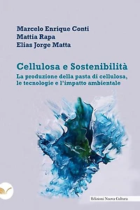 Cellulosa e Sostenibilità: La produzione della pasta di cellulosa, le tecnologie e l'impatto ambientale