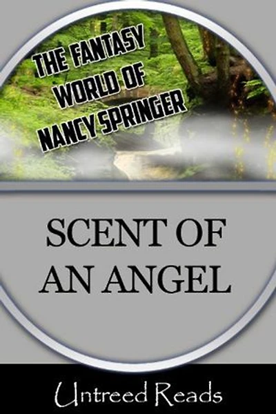 The Scent of an Angel: (The Fantasy World of Nancy Springer)