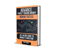 ADVANCE FOREX TRADING MONEY MAKING TACTICS: All IN ONE GUIDE TO MARKET STRUCTURE