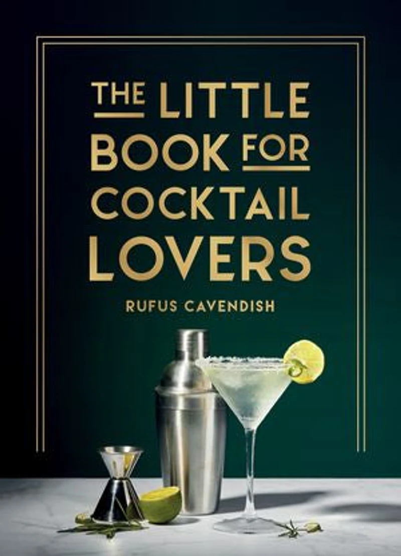 the Little Book for Cocktail Lovers: Recipes, Crafts, Trivia and More – Perfect Gift Any Aspiring Mixologist