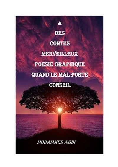 Quand le mal porte conseil: contes merveilleux - poésie graphique