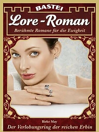 Lore-Roman 192: Der Verlobungsring der reichen Erbin
