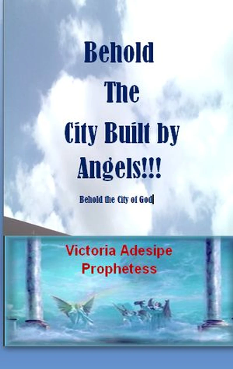 BEHOLD THE CITY BUILT BY ANGELS: Behold the city of God!