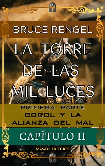 LA TORRE DE LAS MIL LUCES: PRIMERA PARTE - GOROL Y LA ALIANZA DEL MAL. CAPÍTULO II
