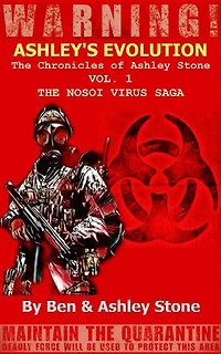 Ashley's Evolution , The Chronicles of Ashley Stone Vol.1: The NOSOI Virus Saga A Post-Apocalyptic Survival Series, #1