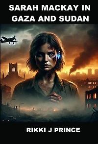 Sarah Mackay in Gaza and Sudan: Sarah Mackay Saga, #4