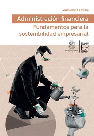 Administración financiera: fundamentos para la sostenibilidad empresarial